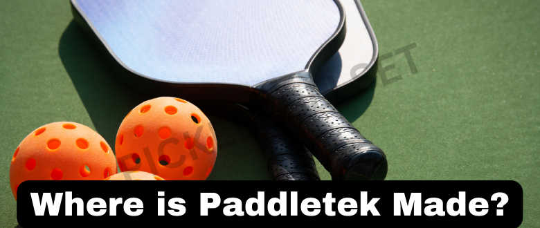 where-are-paddletek-pickleball-paddles-made